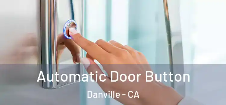 Automatic Door Button Danville - CA
