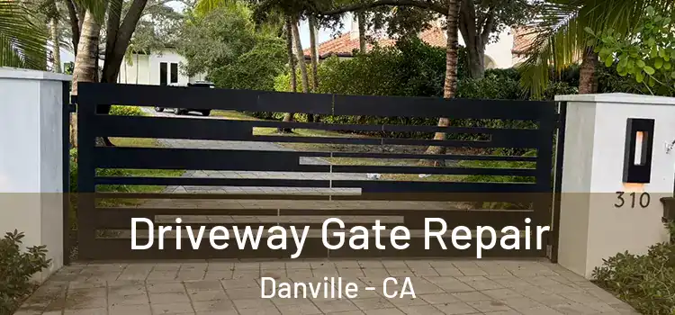 Driveway Gate Repair Danville - CA