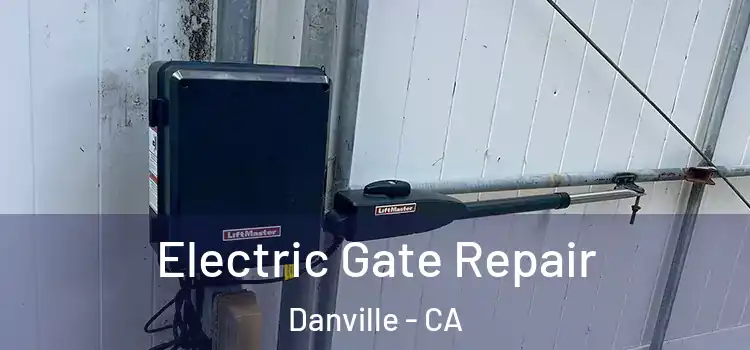 Electric Gate Repair Danville - CA