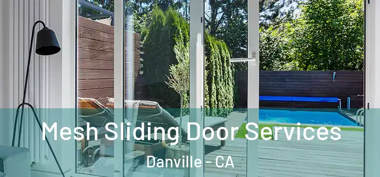Mesh Sliding Door Services Danville - CA