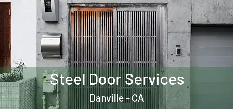 Steel Door Services Danville - CA
