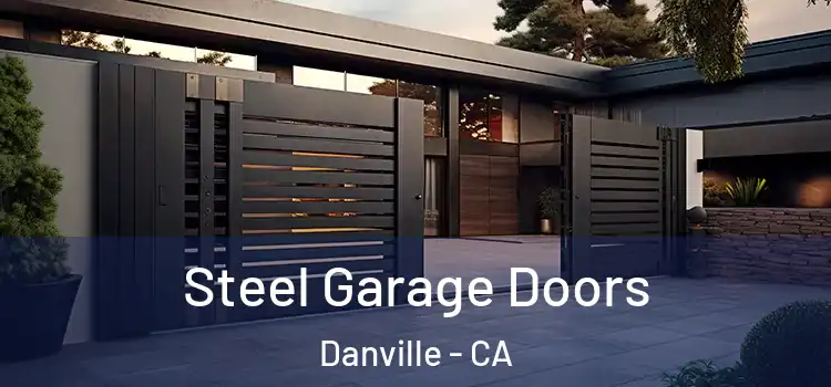 Steel Garage Doors Danville - CA